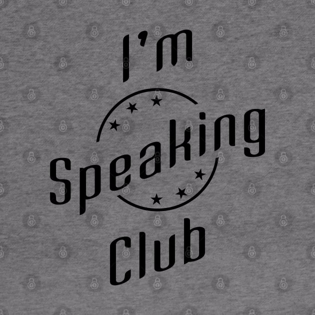 02 - Im Speaking Club by SanTees